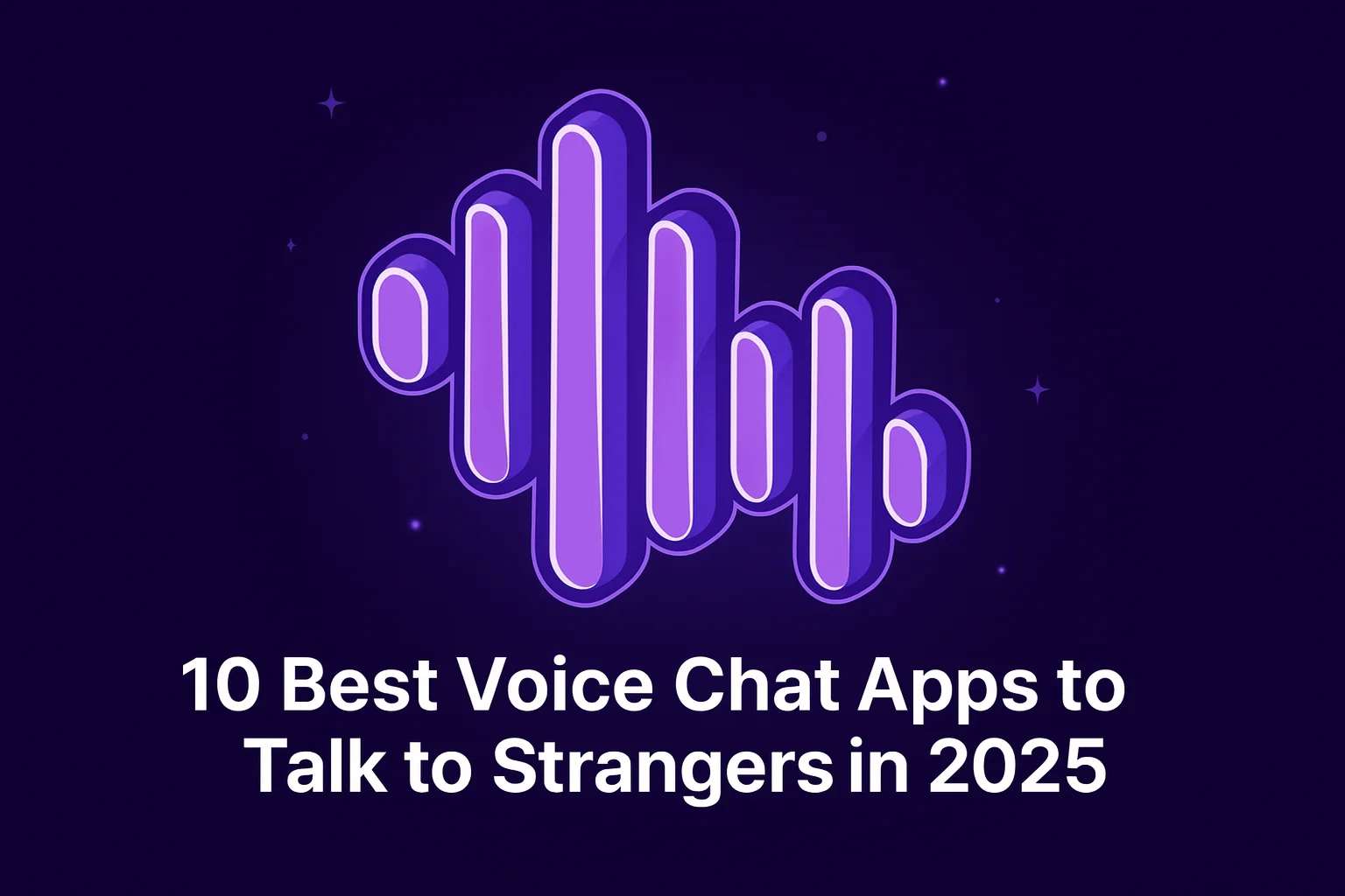 10 Best Voice Chat Apps to Talk to Strangers in 2025 (Safe & Fun)